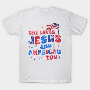 She loves Jesus and America Too Tee Christian 4th of July Gift For Men Women T-Shirt